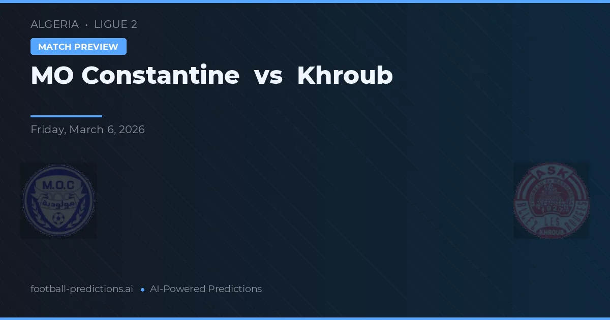 MO Constantine vs Khroub — pronostic și avancronică meci