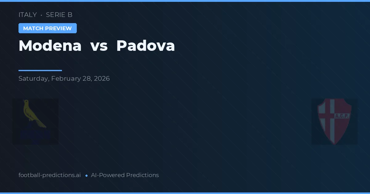 Modena vs Padova — pronostic și avancronică meci
