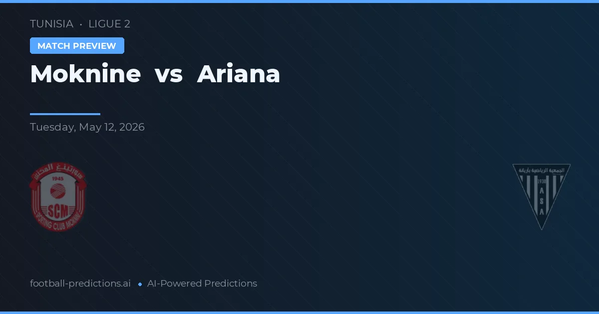 Moknine vs Ariana — pronostic și avancronică meci