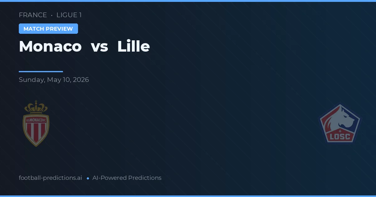 Monaco vs Lille — pronostic și avancronică meci