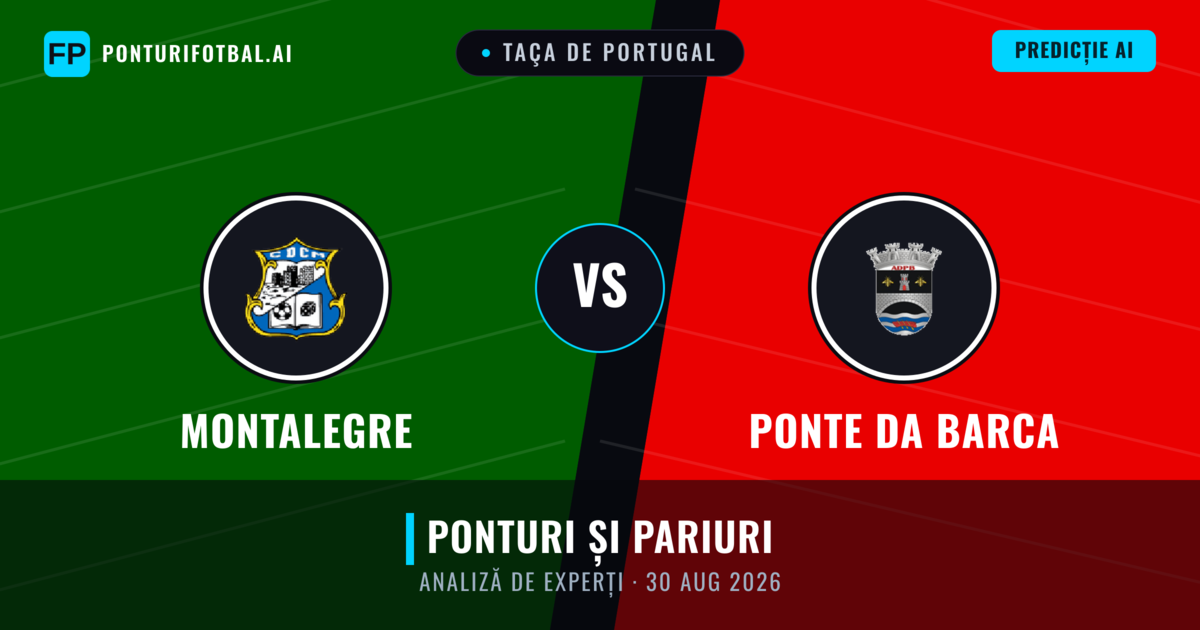 Montalegre vs Ponte da Barca — pronostic și avancronică meci