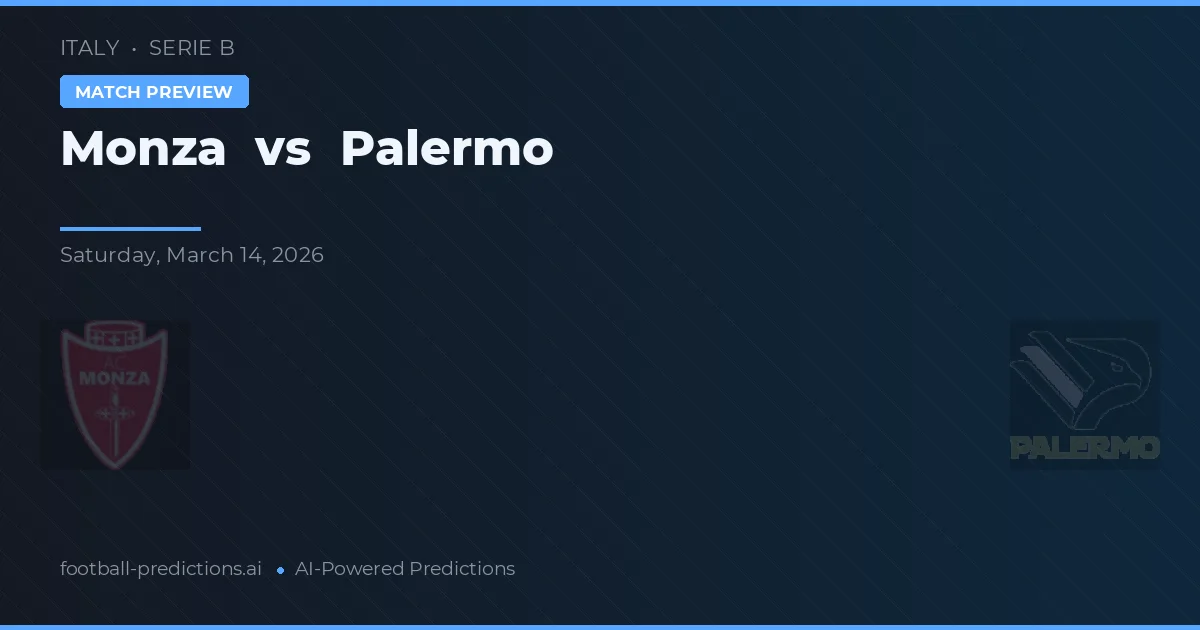 Monza vs Palermo — pronostic și avancronică meci