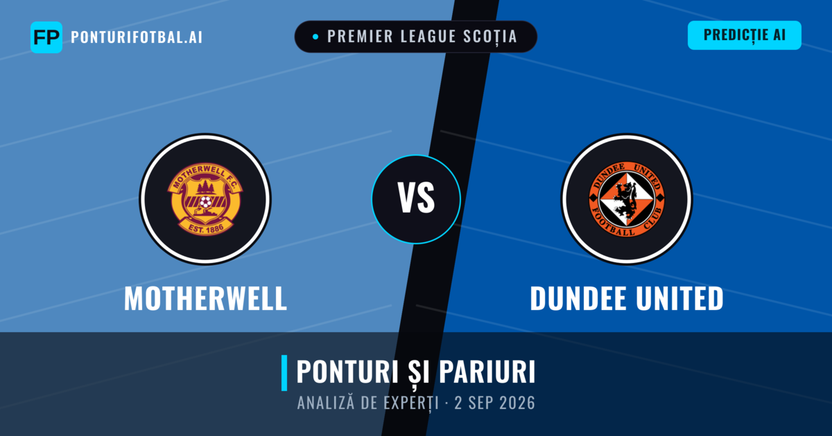 Motherwell vs Dundee United — pronostic și avancronică meci