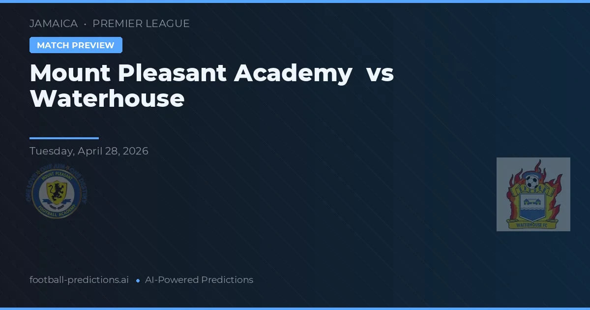 Academia Mount Pleasant vs Waterhouse — pronostic și avancronică meci