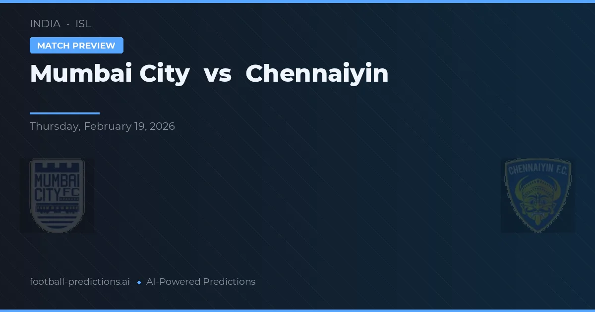 Mumbai City vs Chennaiyin — pronostic și avancronică meci
