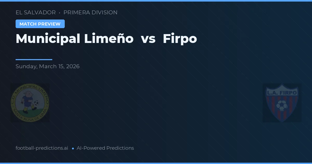 Municipal Limeño vs Firpo — pronostic și avancronică meci