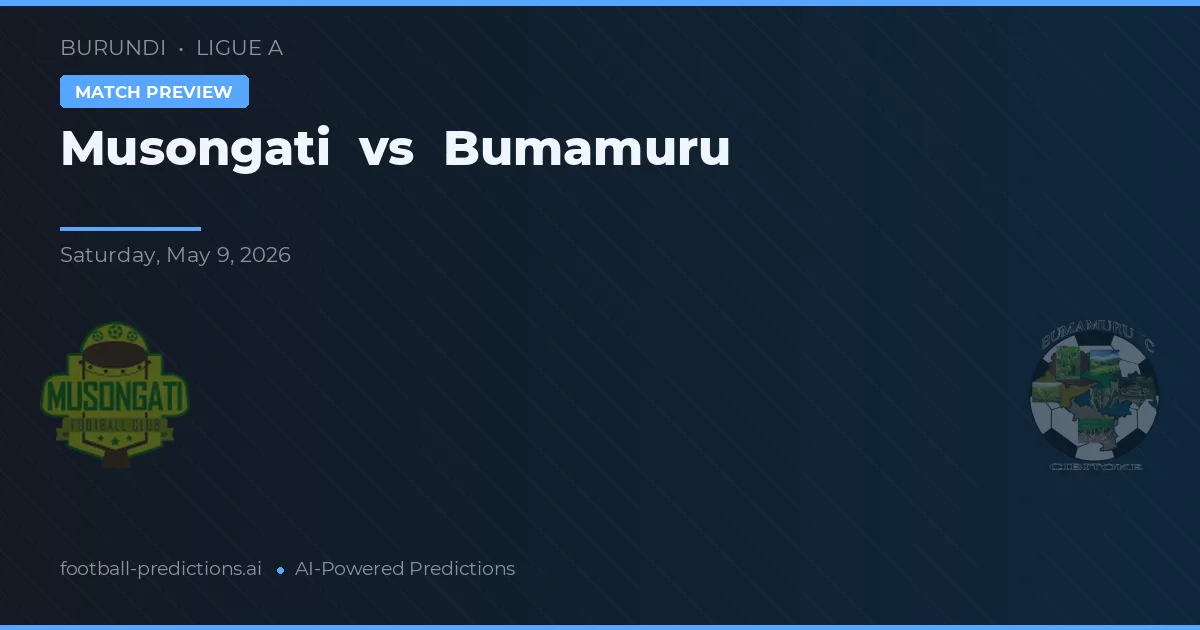 Musongati vs Bumamuru — pronostic și avancronică meci