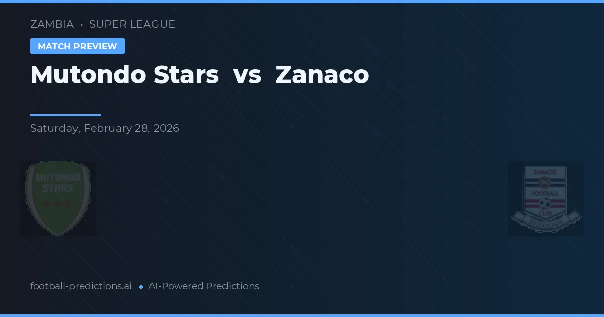 Mutondo Stars vs Zanaco — pronostic și avancronică meci