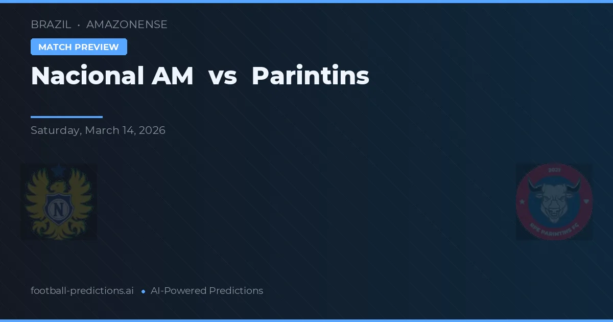 Nacional AM vs Parintins — pronostic și avancronică meci