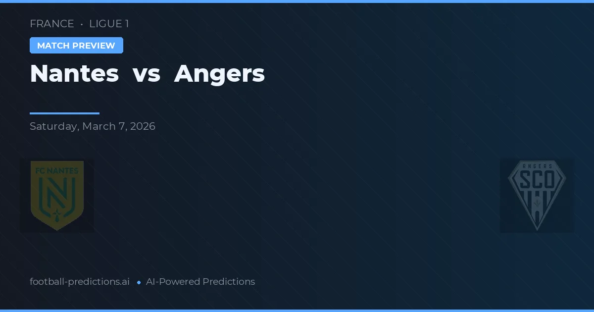 Nantes vs Angers — pronostic și avancronică meci