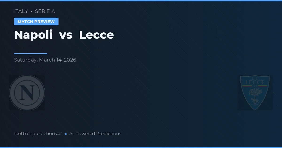 Napoli vs Lecce — pronostic și avancronică meci