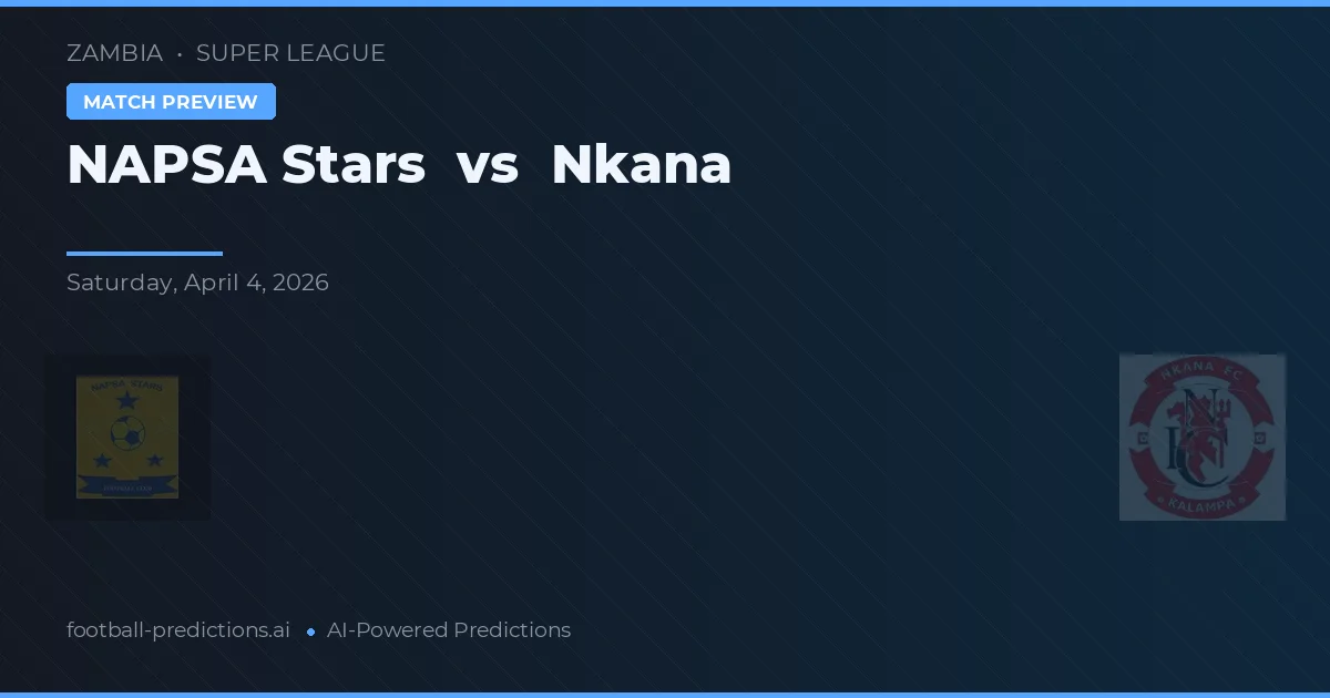 Stars NAPSA vs Nkana — pronostic și avancronică meci
