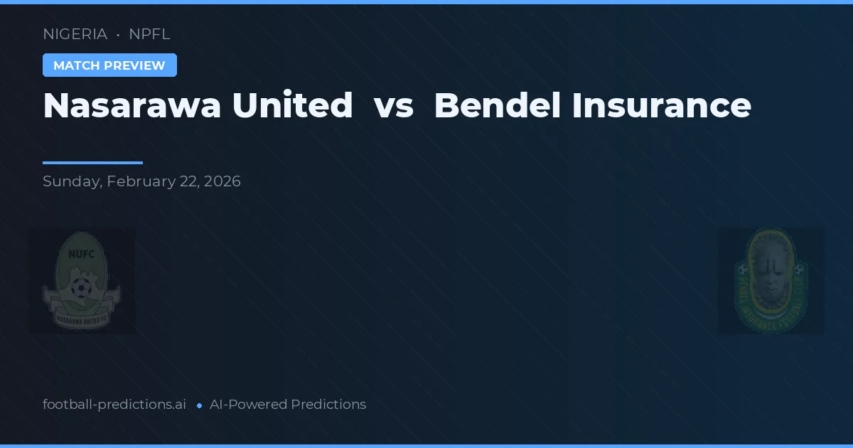 Nasarawa United vs Bendel Insurance — pronostic și avancronică meci