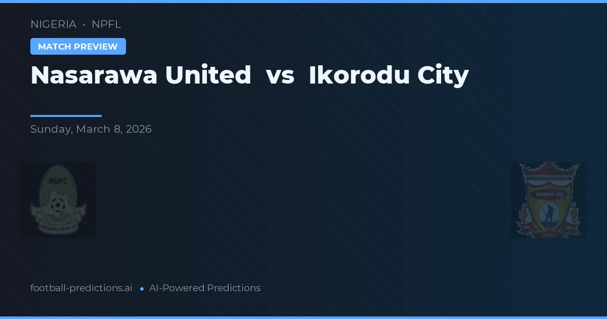 Nasarawa United vs Ikorodu City — pronostic și avancronică meci