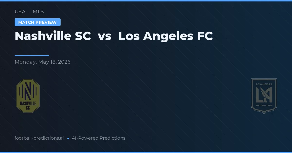 Nashville SC vs Los Angeles FC — pronostic și avancronică meci