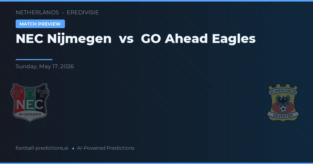 NEC Nijmegen vs GO Ahead Eagles — pronostic și avancronică meci