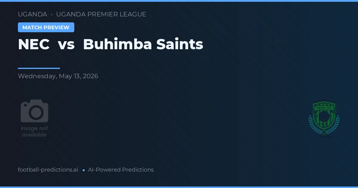 NEC vs Saints Buhimba — pronostic și avancronică meci