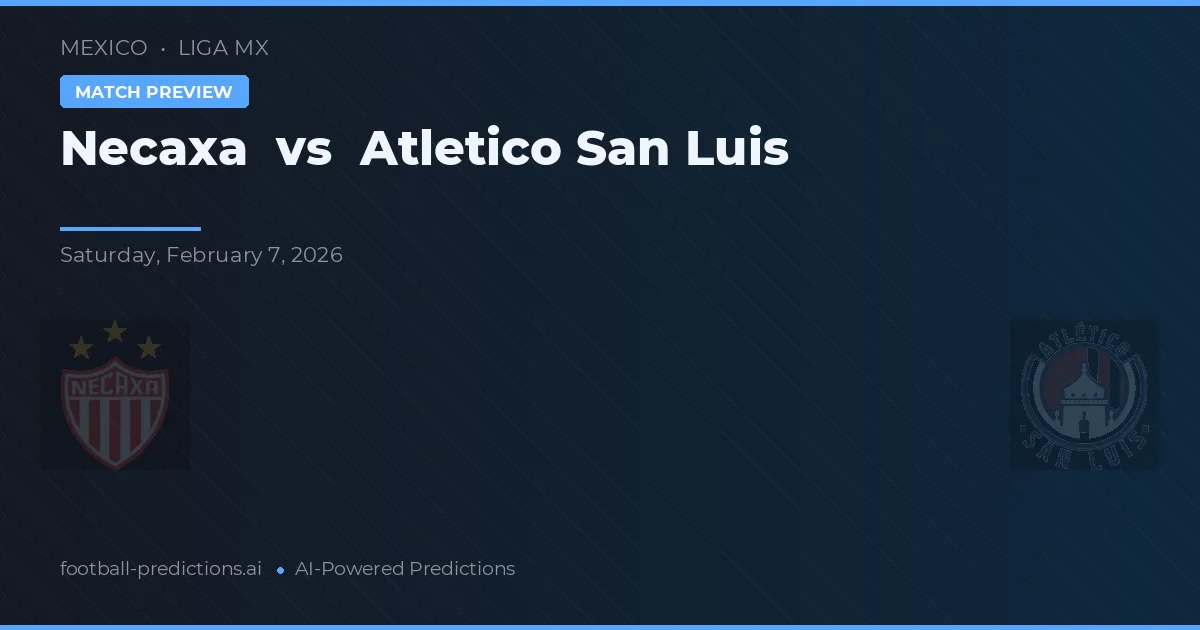 Necaxa vs Atlético San Luis — pronostic și avancronică meci