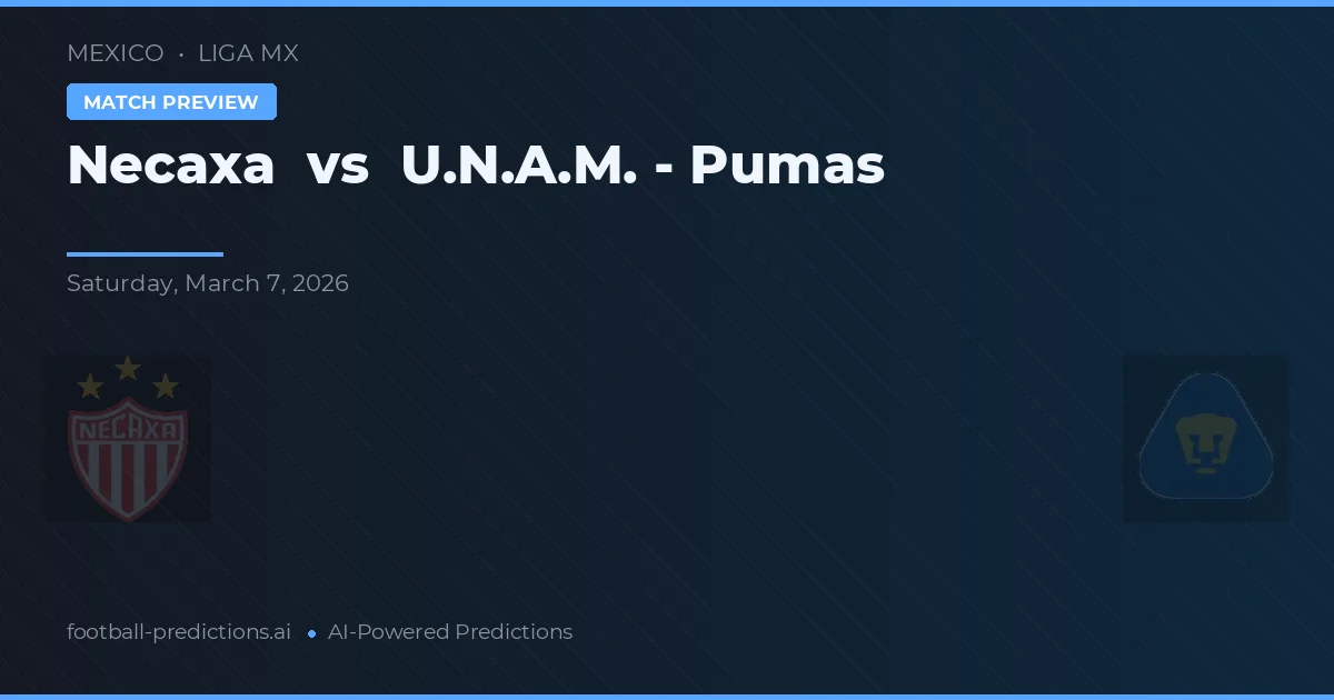 Necaxa vs U.N.A.M. - Pumas — pronostic și avancronică meci