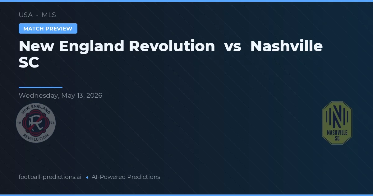 New England Revolution vs Nashville SC — pronostic și avancronică meci