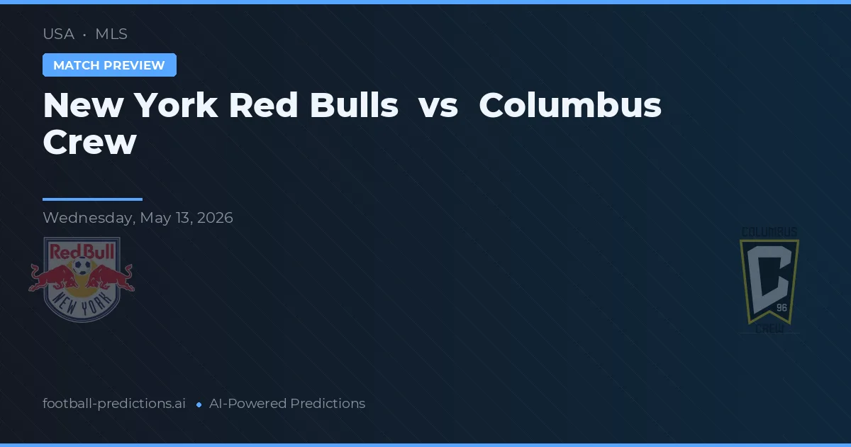 New York Red Bulls vs Columbus Crew — pronostic și avancronică meci
