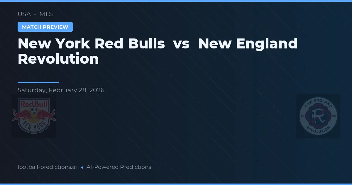 New York Red Bulls vs New England Revolution — pronostic și avancronică meci