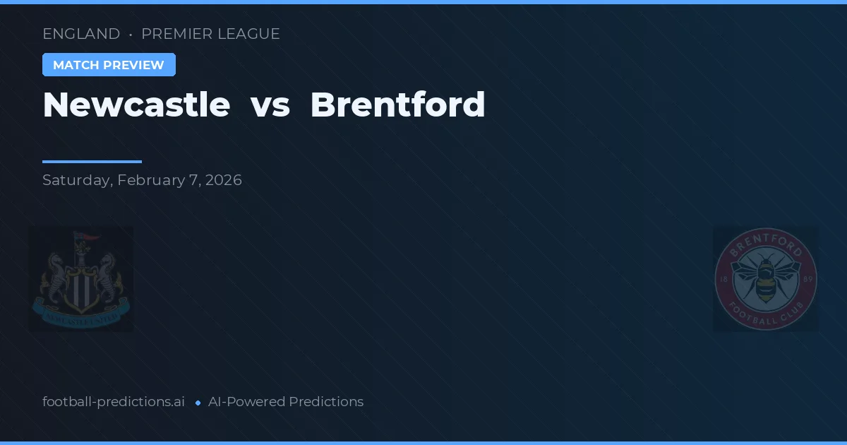 Newcastle vs Brentford — pronostic și avancronică meci