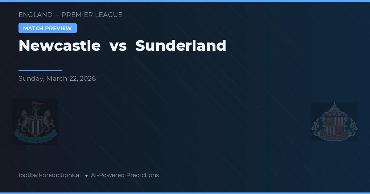 Newcastle vs Sunderland — pronostic și avancronică meci