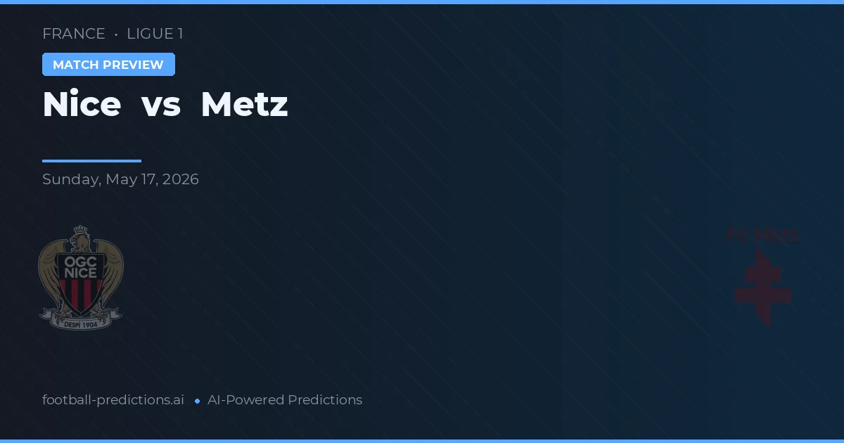 Nice vs Metz — pronostic și avancronică meci