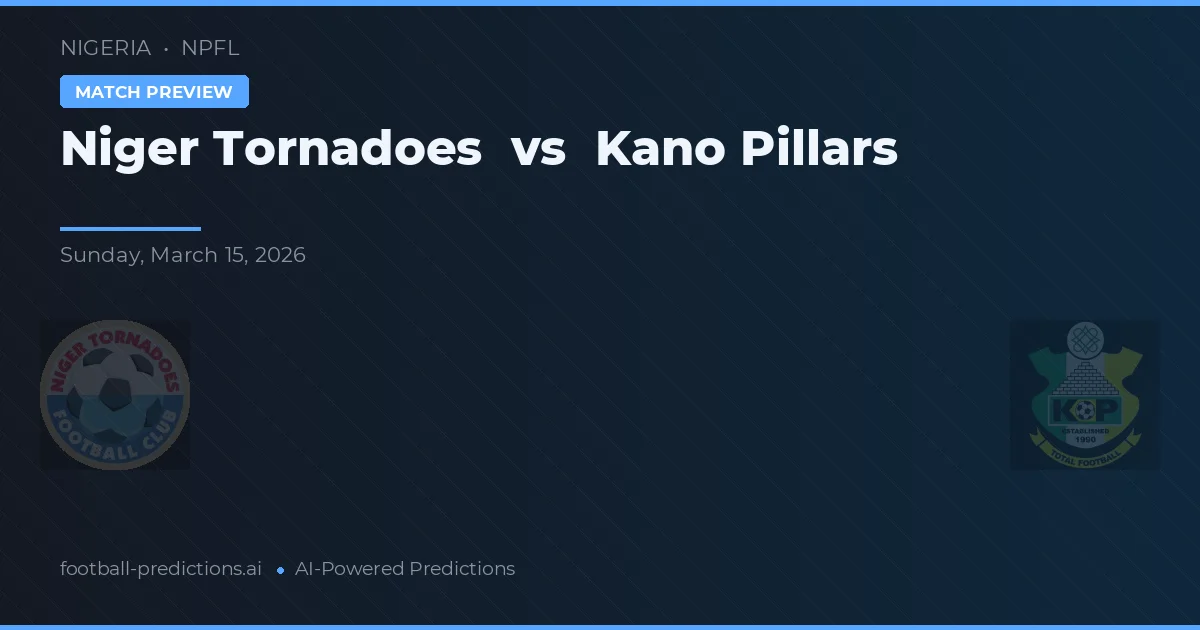 Niger Tornadoes vs Kano Pillars — pronostic și avancronică meci