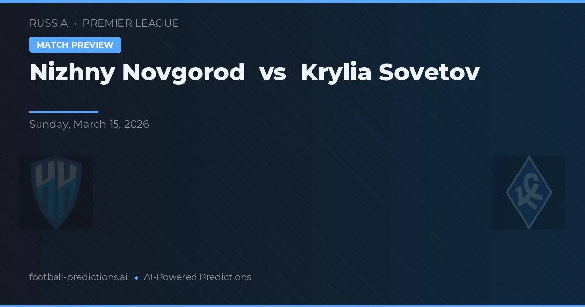 Nizhny Novgorod vs Krylia Sovetov — pronostic și avancronică meci