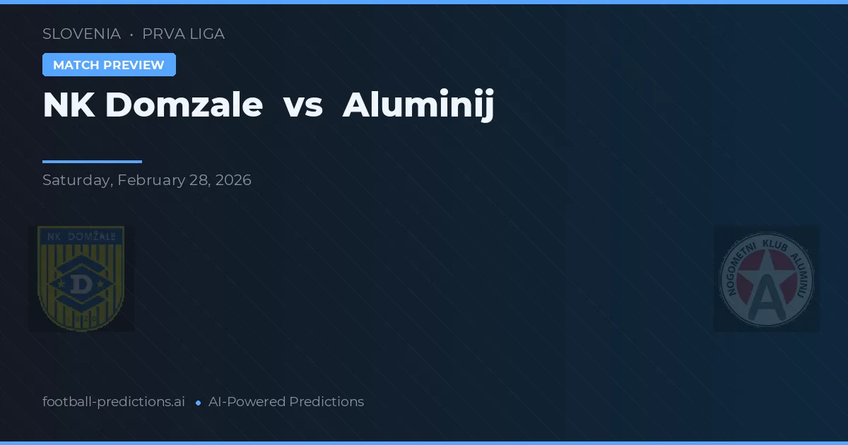 NK Domzale vs Aluminij — pronostic și avancronică meci