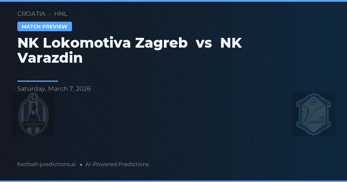 NK Lokomotiva Zagreb vs NK Varaždin — pronostic și avancronică meci