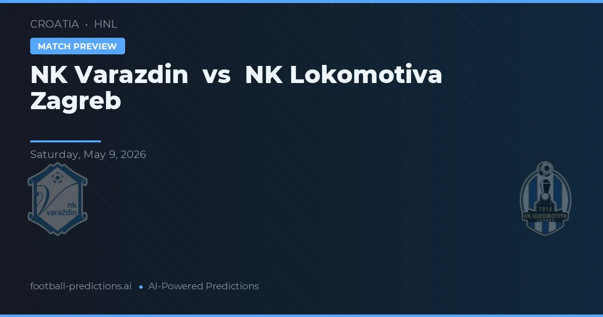 NK Varaždin vs NK Lokomotiva Zagreb — pronostic și avancronică meci