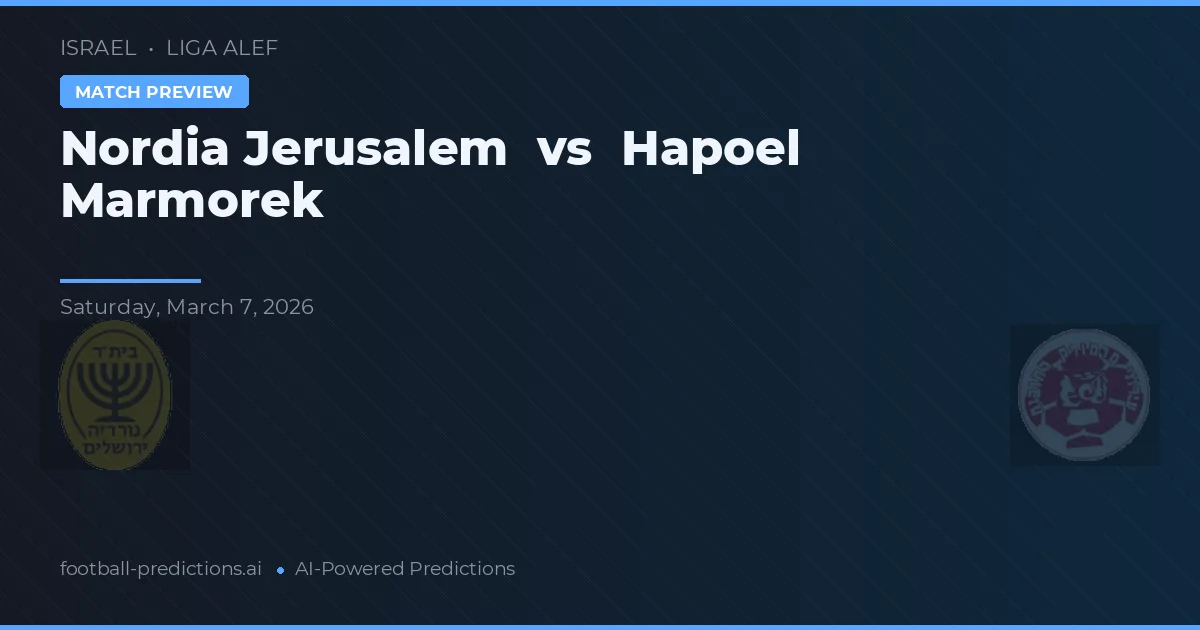 Nordia Ierusalim vs Hapoel Marmorek — pronostic și avancronică meci