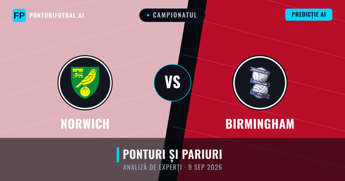 Norwich vs Birmingham — pronostic și avancronică meci