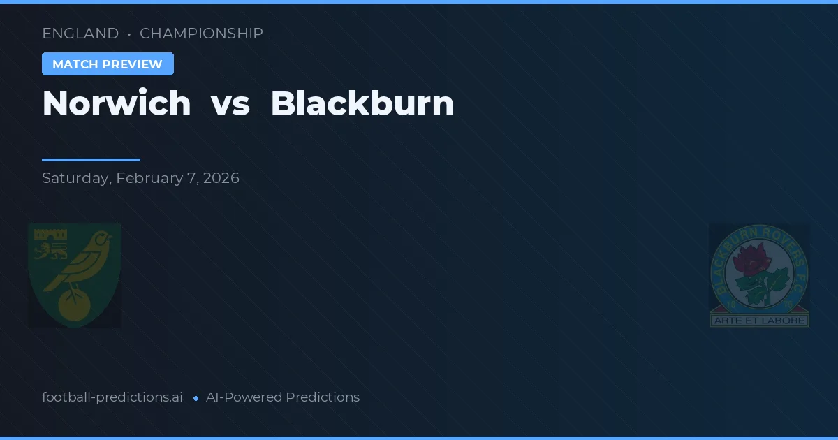 Norwich vs Blackburn — pronostic și avancronică meci