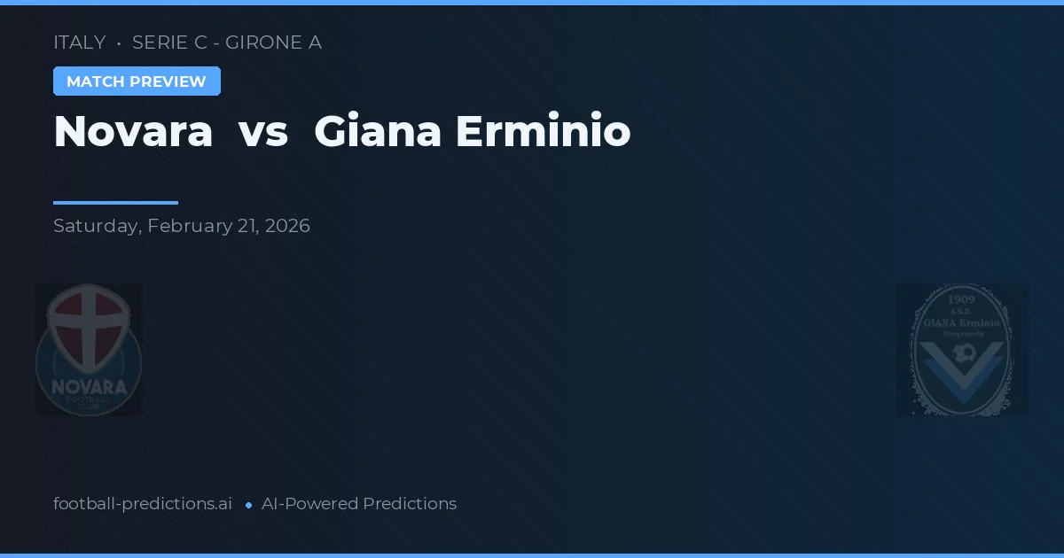 Novara vs Giana Erminio — pronostic și avancronică meci