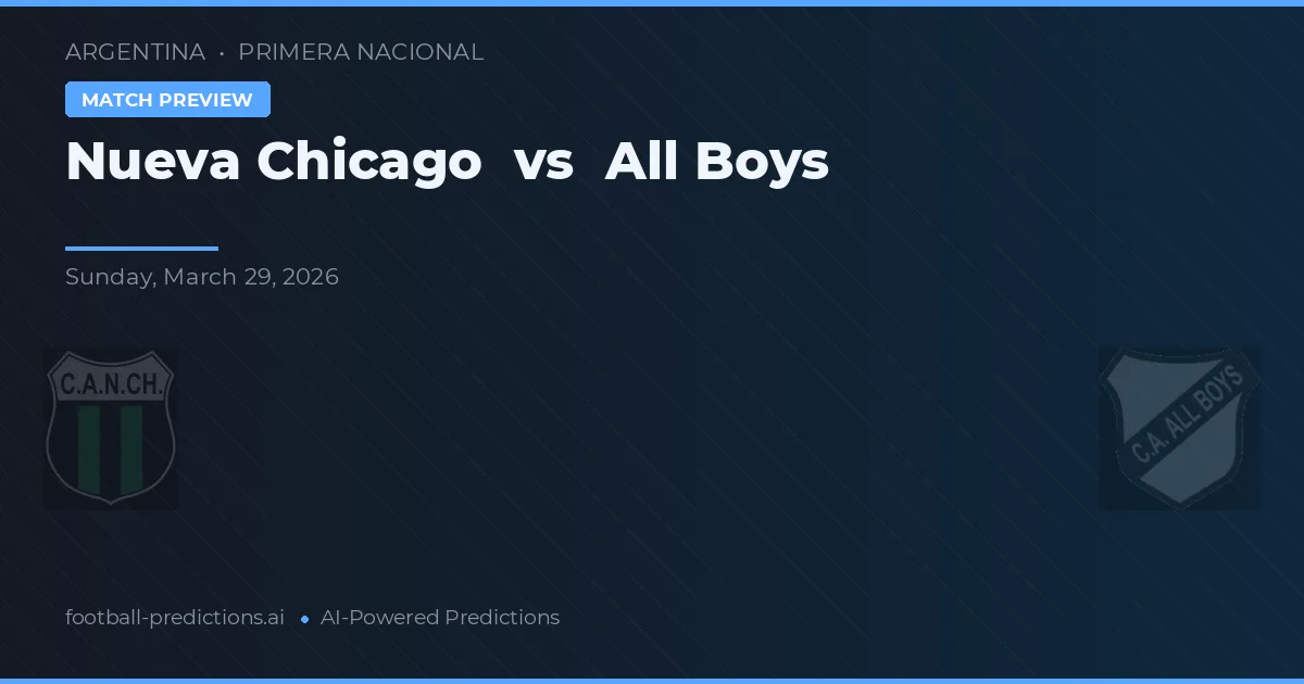Nueva Chicago vs All Boys — pronostic și avancronică meci