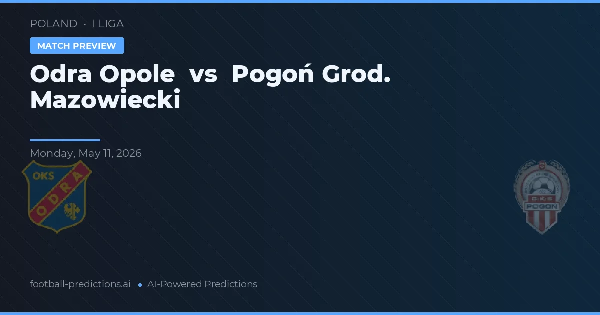 Odra Opole vs Pogoń Grod. Mazowiecki — pronostic și avancronică meci