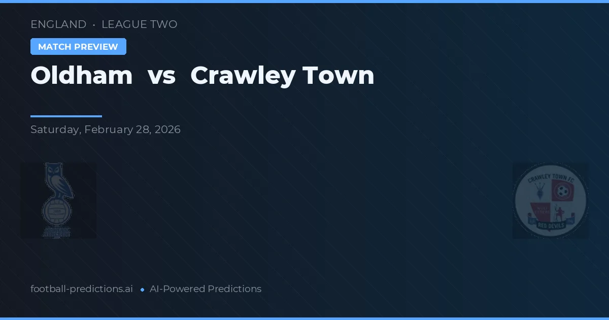Oldham vs Crawley Town — pronostic și avancronică meci