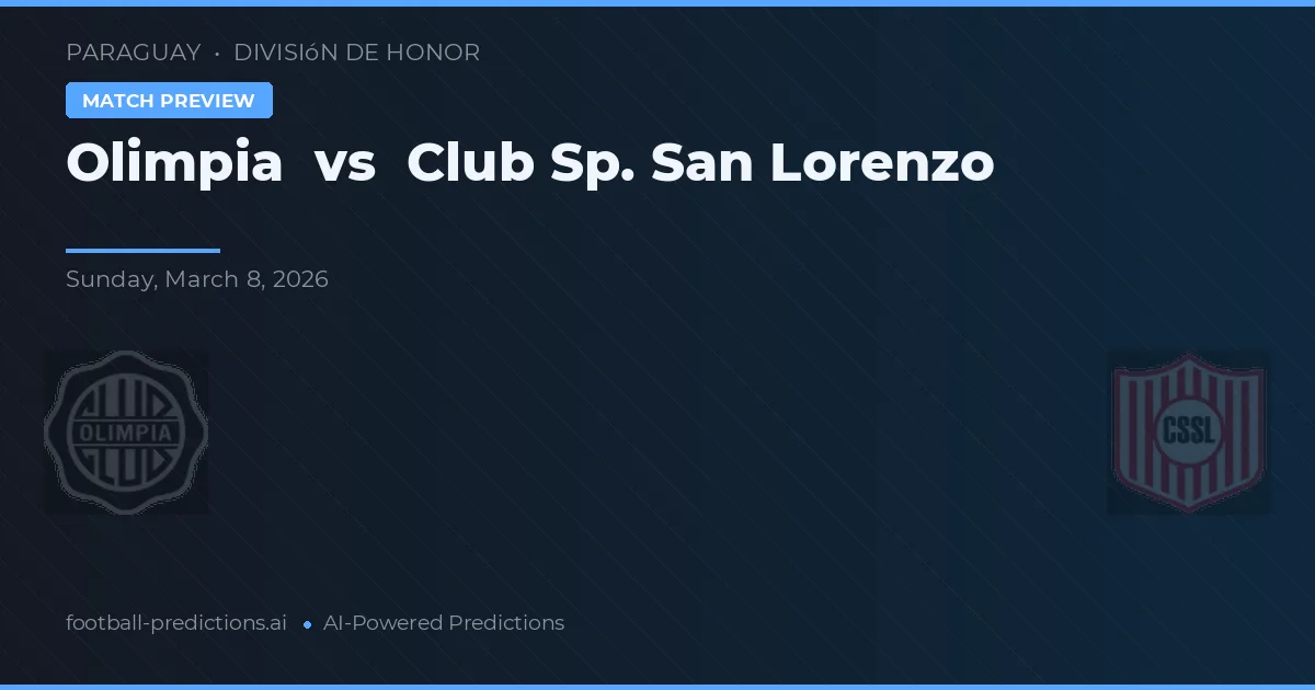 Olimpia vs Club Sp. San Lorenzo — pronostic și avancronică meci
