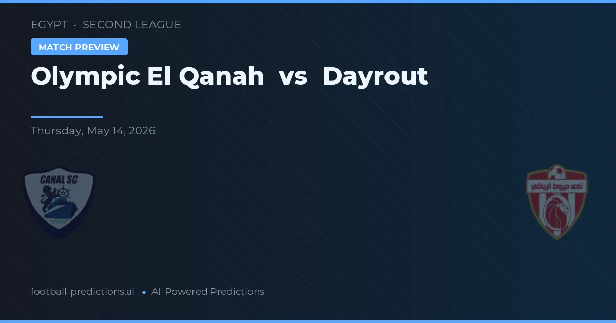 Olympic El Qanah vs Dayrout — pronostic și avancronică meci