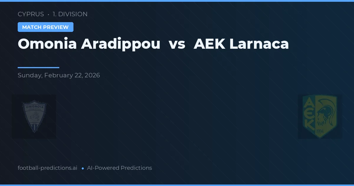 Omonia Aradippou vs AEK Larnaca — pronostic și avancronică meci