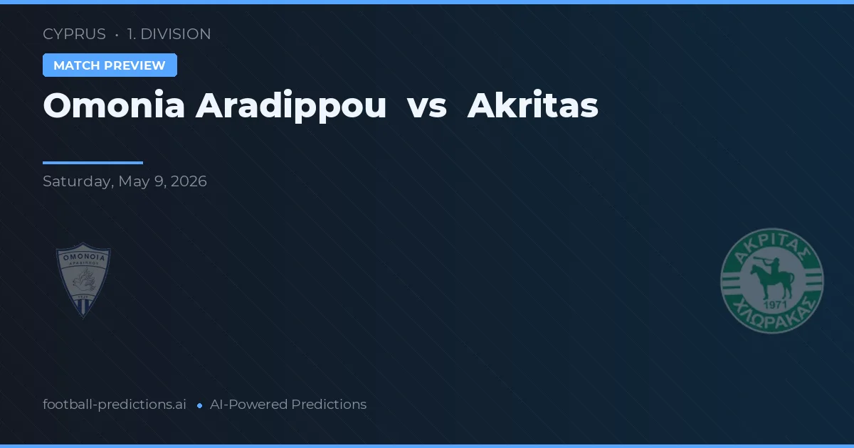 Omonia Aradippou vs Akritas Chlorakas — pronostic și avancronică meci