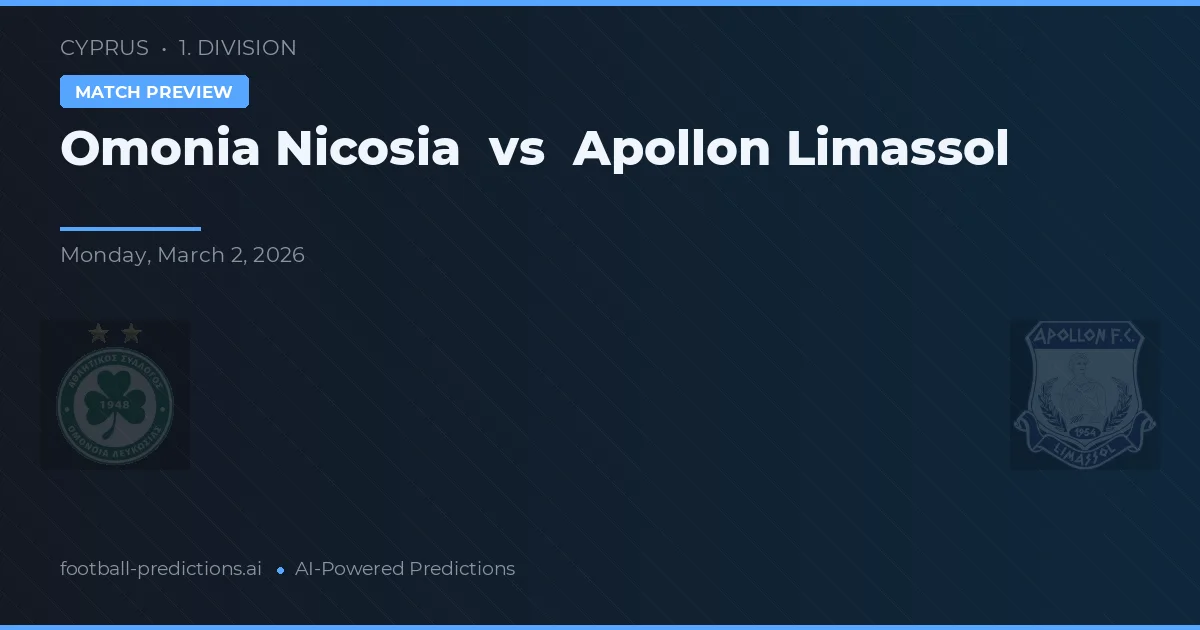 Omonia Nicosia vs Apollon Limassol — pronostic și avancronică meci