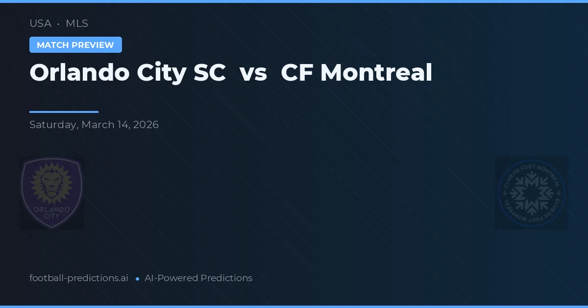 Orlando City SC vs CF Montreal — pronostic și avancronică meci