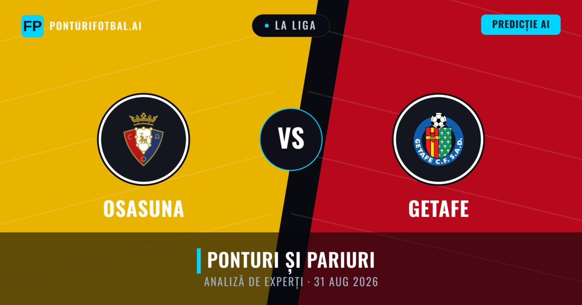 Osasuna vs Getafe — pronostic și avancronică meci