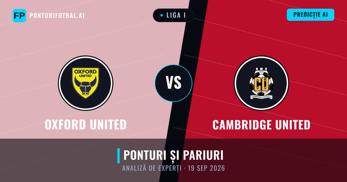 Oxford United vs Cambridge United — pronostic și avancronică meci