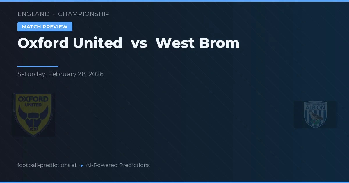 Oxford United vs West Brom — pronostic și avancronică meci